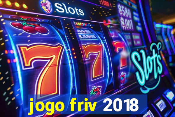 jogo friv 2018